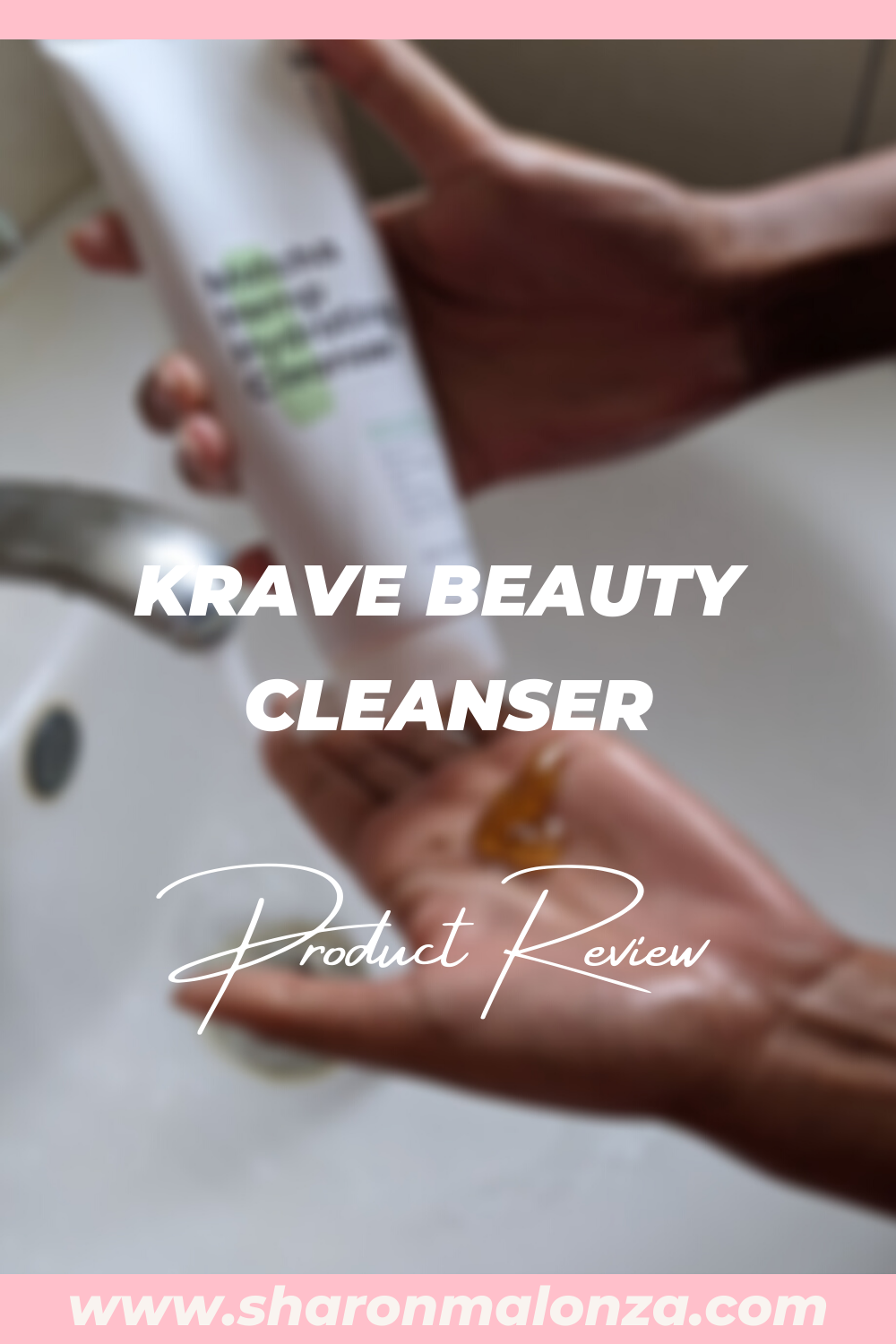 KRAVE BEAUTY CLEANSER REVIEW Sharon Malonza